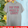 Be The Salt and Light T-Shirt