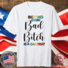 Behind Every Bad Bitch Is A Car Seat T-Shirt