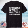 Betting game in which you could lose your T-Shirt