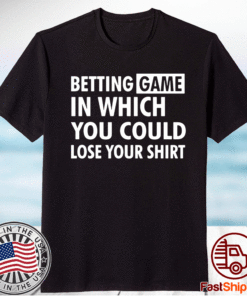 Betting game in which you could lose your T-Shirt