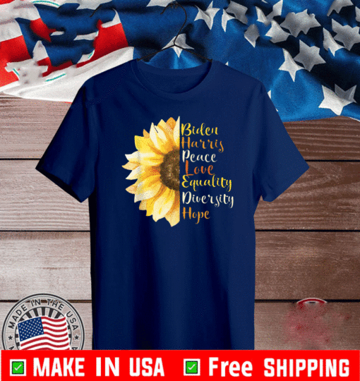 2021 Biden Harris 2020 Peace Love Equality Diversity Hope T-Shirt