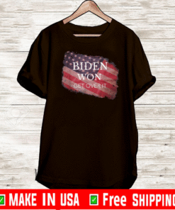 Biden Won Get Over It Flag US T-Shirt