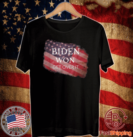 Biden Won Get Over It Flag US T-Shirt