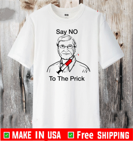 Bill Gate Say No To The Prick Shirt