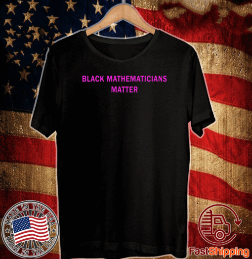 Black Mathematicians Matter T-Shirt