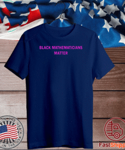 Black Mathematicians Matter T-Shirt