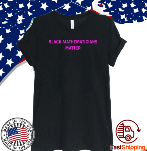 Black Mathematicians Matter T-Shirt