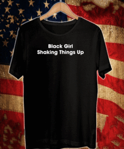 Black girl shaking things up Shirt