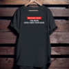 Breaking News The Mask Goes Over Your Nose Shirt