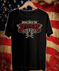 BRING BACK THE SPIDERS T-SHIRT