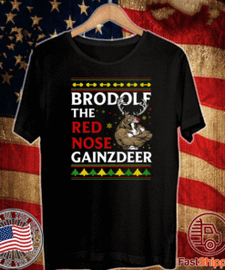 Brodolf The Red Nose Gainzdeer Christmas Shirt