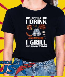 Busch Light That’S What I Do I Drink I Grill And I Know Things Shirt