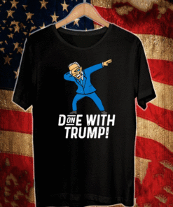 Biden Dabbing Done With Trump January 20th 2021 T-Shirt