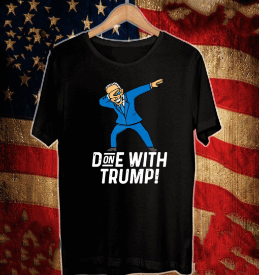 Biden Dabbing Done With Trump January 20th 2021 T-Shirt