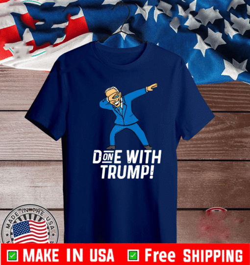 Biden Dabbing Done With Trump January 20th 2021 T-Shirt