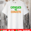 Catholics Vs Convicts T-Shirt