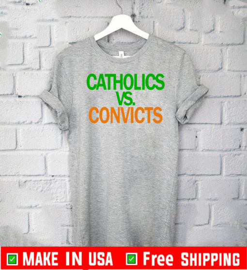 Catholics Vs Convicts T-Shirt