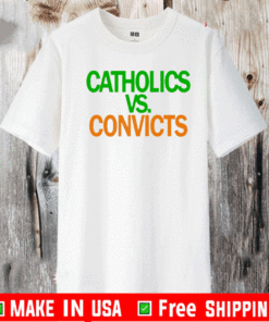 Catholics Vs Convicts T-Shirt