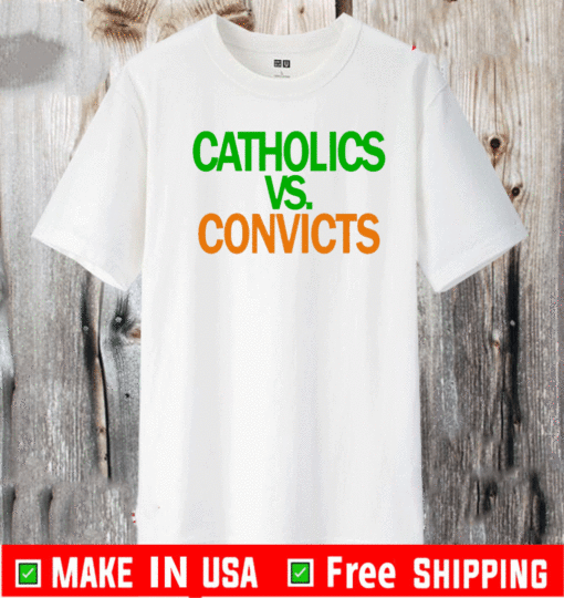 Catholics Vs Convicts T-Shirt