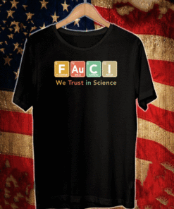 Fauci Chemistry Element We Trust In Science Circle T-Shirt