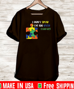 I dont speak I am too busy thinking puzzle Tee Shirts