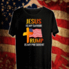 Jesus Is My Savior Trump Is My President T-Shirt