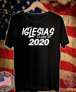 MR Iglesias class of 2020 T-Shirt