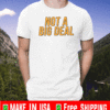 Not A Big Deal T-Shirt