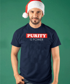 Purity Is Power T-Shirt