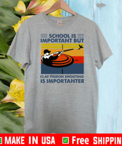 School Is Important But Clay Pigeon Shooting Is Importante 2021 T-Shirt