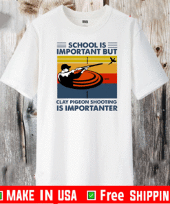 School Is Important But Clay Pigeon Shooting Is Importante 2021 T-Shirt