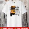 We Had No Idea Abby Couldn’t Hear No Wonder She Hated School But Now She Can’t Want To Hear The School Bus Coming Shirt