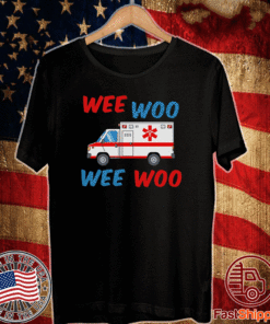 Wee Woo Wee Woo T-Shirt