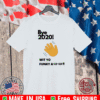 Bye 2020 wit yo funky a mask shirt