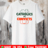 Catholics Vs Convicts Shirt