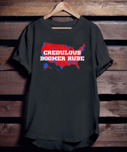 Credulous Boomer Rube Official T-Shirt