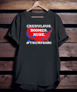 Credulous Boomer Rube Trump 2020 T-Shirt