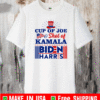 Cup Of Joe And Shot Of Kamala Biden Harris T-Shirt