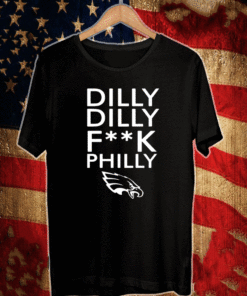Dilly dilly fuck Philly 2021 T-Shirt