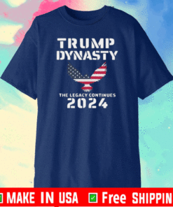 Donald Trump Dynasty The Legacy Continues 2024 T-Shirt