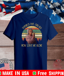 Doris There’s The Salad Now Leave Me Alone Vintage 2021 T-Shirt