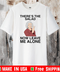 Doris There’s The Salad Now Leave Me Alone T-Shirt