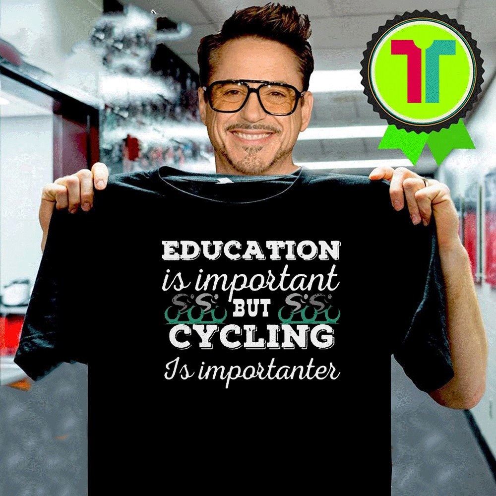 Education Is Important But Cycling Is Importanter 2020 T-Shirt