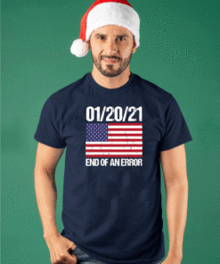 End Of An Error January 21st 2021 American Flag T-Shirt