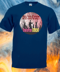 January 20, 2021 - End of an Error T-Shirt