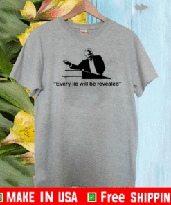 Every Lie Will Be Revealed Shirt