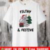 FILTHY & FESTIVE MERY CHRISTMAS T-SHIRT