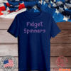 Fidget Spinners T-Shirt