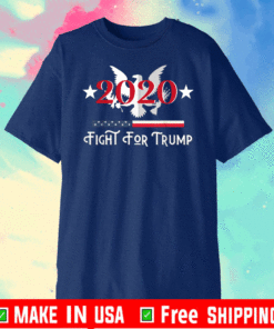 Fight for Trump He's fighting for us Trump's Still President T-Shirt