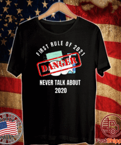 First Rule Of 2021 Never Talk About Danger Mask Toilet Paper 2020 Shirt